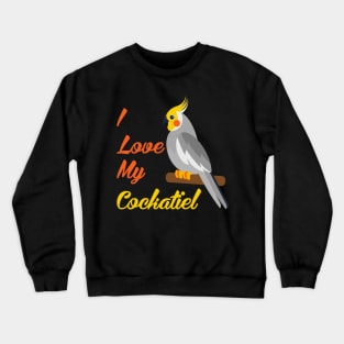 I Love My Cockatiel Best Bird Lover Crewneck Sweatshirt